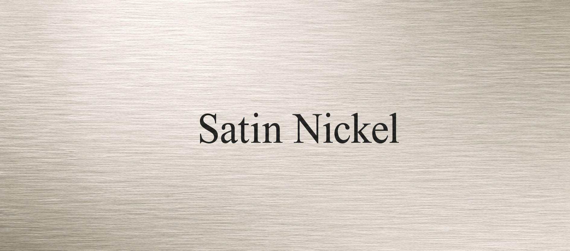 Satin Nickel Finish